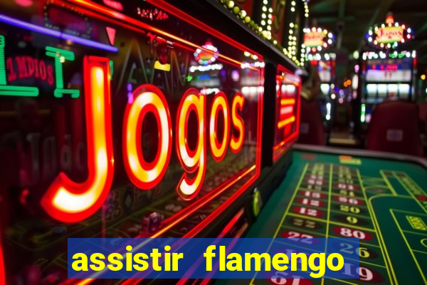 assistir flamengo multi canais